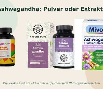 Lebepur, Nature Love und Mivolis Ashwagandha-Kapseln: Pulver und Extrakt im Etikettenvergleich