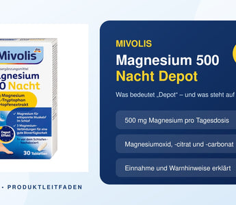 Mivolis Magnesium 500 Nacht Depot Produktleitfaden zu Depot-Effekt, Einnahme und Warnhinweisen
