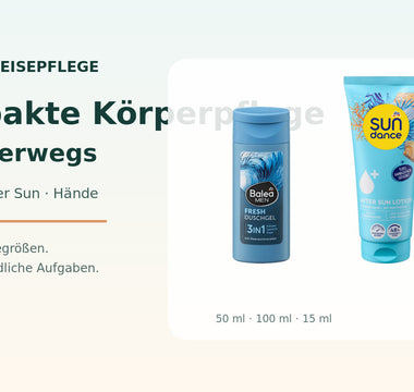 Kompakte Körperpflege für unterwegs mit Duschgel, After Sun und Handcreme